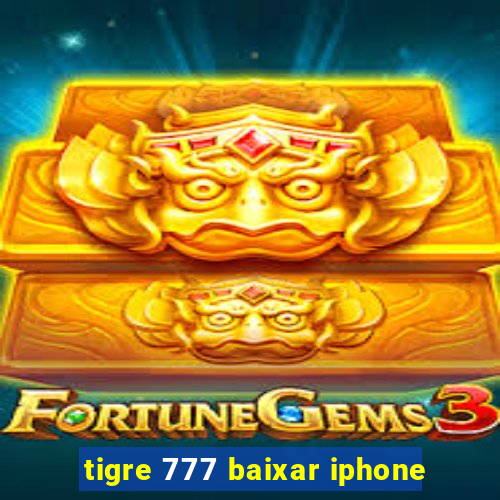 tigre 777 baixar iphone